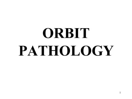 ORBIT PATHOLOGY 1. EXOFTALMIA PROPTOSIS Exoftalmometrul HERTEL.