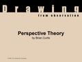 © 2002, The McGraw-Hill Companies Perspective Theory by Brian Curtis © 2002, The McGraw-Hill Companies.