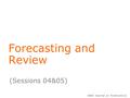 SADC Course in Statistics Forecasting and Review (Sessions 04&05)