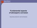 Fundamental aspects of atmosperic corrosion Important parameters and mechanisms.