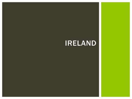 IRELAND. Some victims of imperialism were white and European Ireland – run like a colony by British for centuries Religious differences – Ireland Catholic,