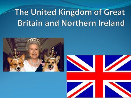 The United Kingdom of Great Britain and Northern Ireland