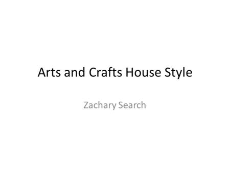 Arts and Crafts House Style Zachary Search. The Arts and Crafts style houses where invented in the 1880’s by brothers Charles Summer Greene and Henry.