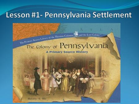 Activating Strategy William Penn and the Pennsylvania Colony.