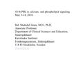 10 th PBL in calcium- and phospholipid signaling May 3-14, 2010 Md. Shahidul Islam, M.D., Ph.D. Associate Professor Department of Clinical Sciences and.