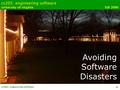 1 cs205: engineering software university of virginia fall 2006 Avoiding Software Disasters.