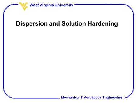 Dispersion and Solution Hardening