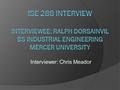 Interviewer: Chris Meador. Introduction  J C Bamford Excavators Limited  Interviewee Background  Job Description  Typical Day  Positive/Negative.