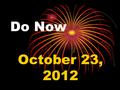 Do Now October 23, 2012. Select the best answer choice: 1. Information gathered with your sense is called A. A hypothesis B. A scientific investigation.