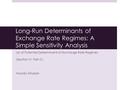 Long-Run Determinants of Exchange Rate Regimes: A Simple Sensitivity Analysis List of Potential Determinants of Exchange Rate Regimes (Section IV; Part.