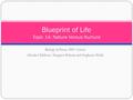 Biology in Focus, HSC Course Glenda Childrawi, Margaret Robson and Stephanie Hollis Blueprint of Life Topic 14: Nature Versus Nurture.