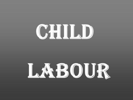 Child labour. Child labour refers to the employment of children at regular and sustained labour This practice is considered exploitative by many international.