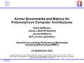 MIT Lincoln Laboratory PCAKernels-1 JML 24 Sep 2003 Kernel Benchmarks and Metrics for Polymorphous Computer Architectures Hank Hoffmann James Lebak (Presenter)