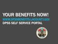 YOUR BENEFITS NOW! DPSS SELF SERVICE PORTAL YOUR BENEFITS NOW! WWW.DPSSBENEFITS.LACOUNTY.GOV DPSS SELF SERVICE PORTAL.