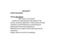 Marhaba!!! Arabic Newsletter: Theme: My School Who work in my school? students are leaning about the people in the school, and also prepositions. These.