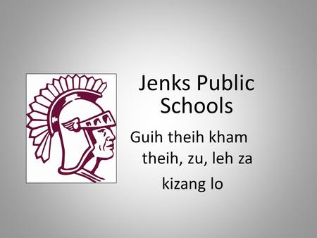 Jenks Public Schools Guih theih kham theih, zu, leh za kizang lo.