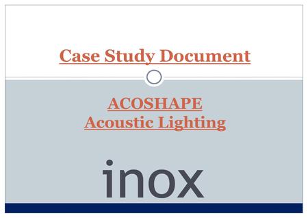 ACOSHAPE Acoustic Lighting Case Study Document. Requirements General school areas such as; meeting rooms, offices, libraries and classrooms have to reach.