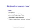 The diode lead resistance ‘issue’ A. Verweij, TE-MPE, CSCM workshop 7/10/2011 Contents:  Diode geometry  Measurements performed in the past  Measurements.