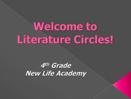  Literature Circles are small reading groups. Each group has 5-6 students.  Each group gets a novel to read chosen by the homeroom teacher.  Groups.