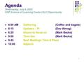 1 Agenda Wednesday, July 9, 2003 NSF Science of Learning Center (SLC) Opportunity 8:00 AM Gathering(Coffee and bagels) 8:15 Updates – PI(Dov Almog) 8:20.