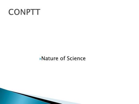  Nature of Science. Science is limited to studying only the problems of the natural world that can be understood by using the processes of science. These.