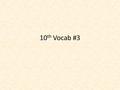 10 th Vocab #3. Divulge I’m so mad at my best friend because she divulged who I have a crush on. Verb To share information that is not intended for public.