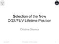 Selection of the New COS/FUV Lifetime Position Cristina Oliveira Jan 19 2012TIPS Meeting - COS/FUV Lifetime1.