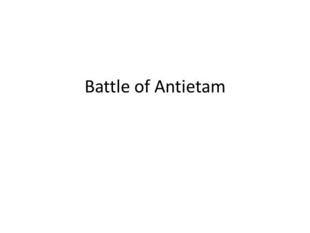 Battle of Antietam. Basic info September 17, 1862 Washington CountyWashington County, near Sharpsburg, MarylandSharpsburg, Maryland Union Genral George.