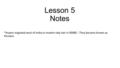 Lesson 5 Notes *Aryans migrated west of India to modern day Iran in 900BC– They became known as Persians.