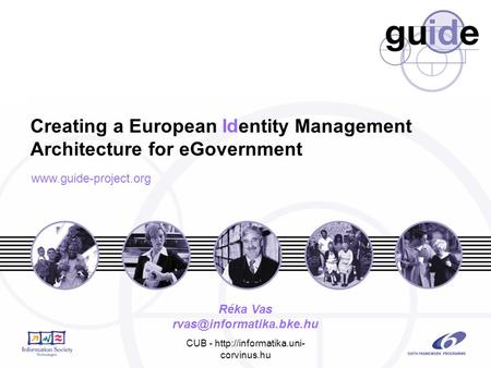 Creating a European entity Management Architecture for eGovernment CUB -  corvinus.hu Id  Réka Vas