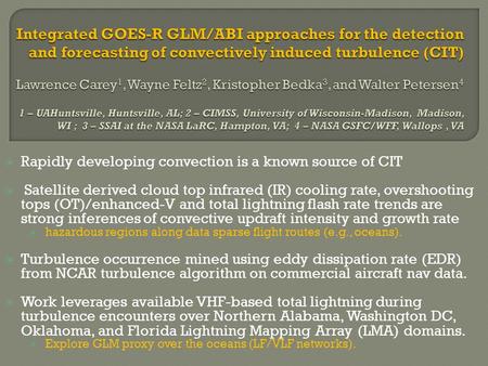  Rapidly developing convection is a known source of CIT  Satellite derived cloud top infrared (IR) cooling rate, overshooting tops (OT)/enhanced-V and.