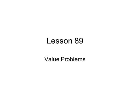 Lesson 89 Value Problems. Example 89.1 Airline fares for flights from Tifton to Adel are $30 for first class and $25 for tourist class. If a flight had.