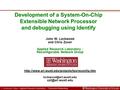 Extensible Networking Platform 1 1 - Lockwood / Zuver - Applied Research Laboratory -- Extensible Networking Development of a System-On-Chip Extensible.