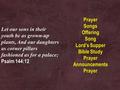 Let our sons in their youth be as grown-up plants, And our daughters as corner pillars fashioned as for a palace; Psalm 144:12 PrayerSongsOfferingSong.