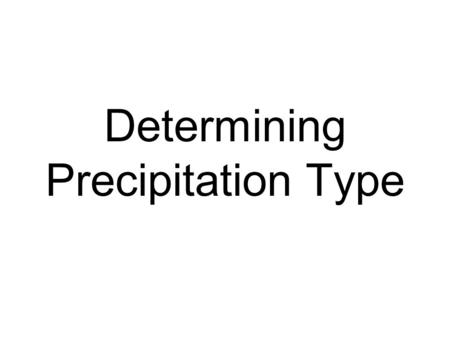 Determining Precipitation Type. Rain (R, RA)- Rain is liquid precipitation that reaches the surface in the form of drops that are greater than 0.5 millimeters.