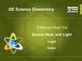 DE Science Elementary “5-Minute Prep” For Sound, Heat, and Light Light Color.