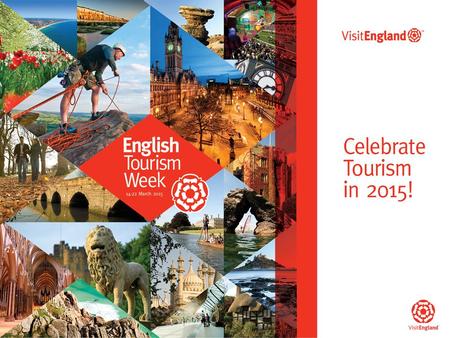 English Tourism Week: A week-long celebration of one of England’s most important industries! Raising the profile of tourism as a key driver for the economy,