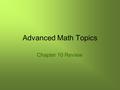 Advanced Math Topics Chapter 10 Review. a) SectionGivensSteps Tests Concerning Means for Large Samples -population or claim average and σ 1) 2) 2-tail.