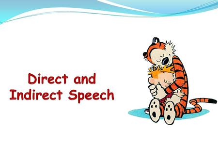 Direct and Indirect Speech