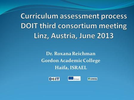 Dr. Roxana Reichman Gordon Academic College Haifa, ISRAEL.