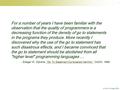 © Calvin College, 2009 1 For a number of years I have been familiar with the observation that the quality of programmers is a decreasing function of the.