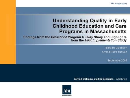 Understanding Quality in Early Childhood Education and Care Programs in Massachusetts Findings from the Preschool Program Quality Study and Highlights.