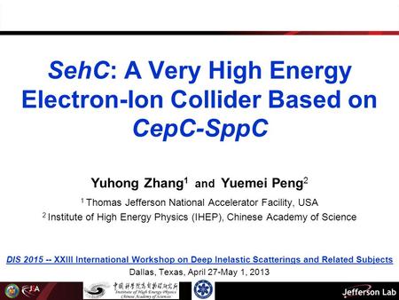 1 SehC: A Very High Energy Electron-Ion Collider Based on CepC-SppC Yuhong Zhang 1 and Yuemei Peng 2 1 Thomas Jefferson National Accelerator Facility,