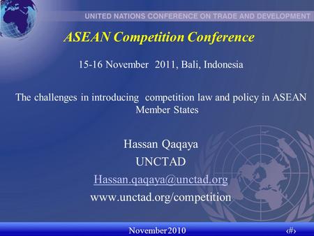 November 20101 ASEAN Competition Conference 15-16 November 2011, Bali, Indonesia The challenges in introducing competition law and policy in ASEAN Member.