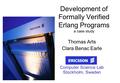 Development of Formally Verified Erlang Programs a case study Thomas Arts Clara Benac Earle Computer Science Lab Stockholm, Sweden.