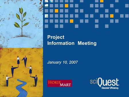 Project Information Meeting January 10, 2007. 2 Current State of Business Processes Approvals, purchasing, receiving and invoice processing are paper-