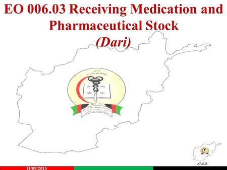 AFAMS EO 006.03 Receiving Medication and Pharmaceutical Stock (Dari) 11/09/2013.