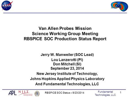 Fundamental Technologies, LLC RBSPICE SOC Status – 9/23/2014 1 Van Allen Probes Mission Science Working Group Meeting RBSPICE SOC Production Status Report.