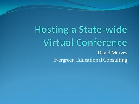 David Merves Evergreen Educational Consulting. The Vermont Division of Vocational Rehabilitation and the Vermont Department of Education The 3rd Annual.