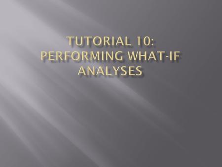  Review the principles of cost-volume-profit relationships  Discuss Excel what-if analysis tools 2.